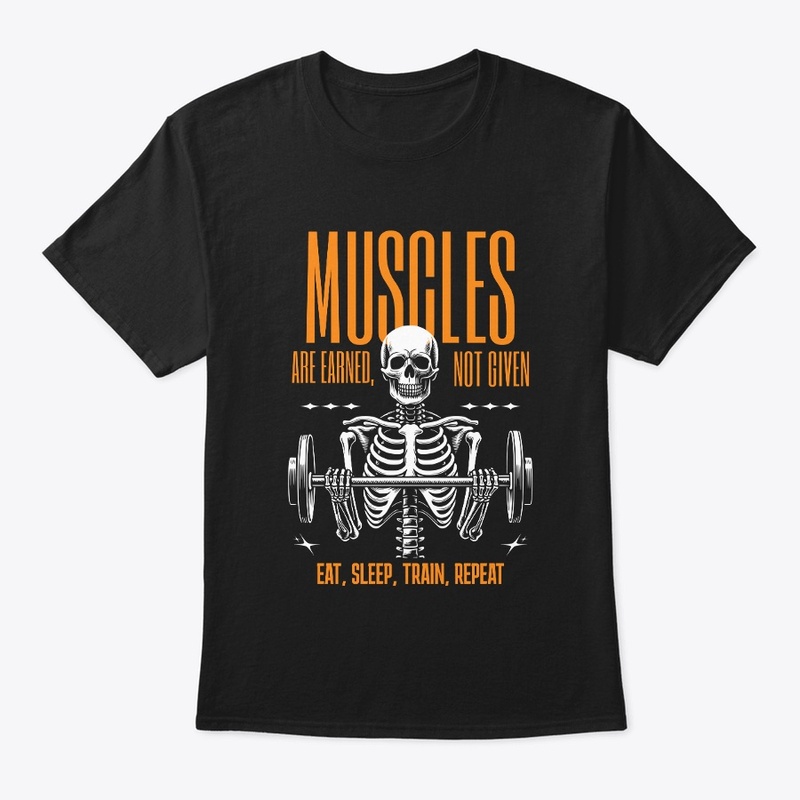 Muscles are earned
