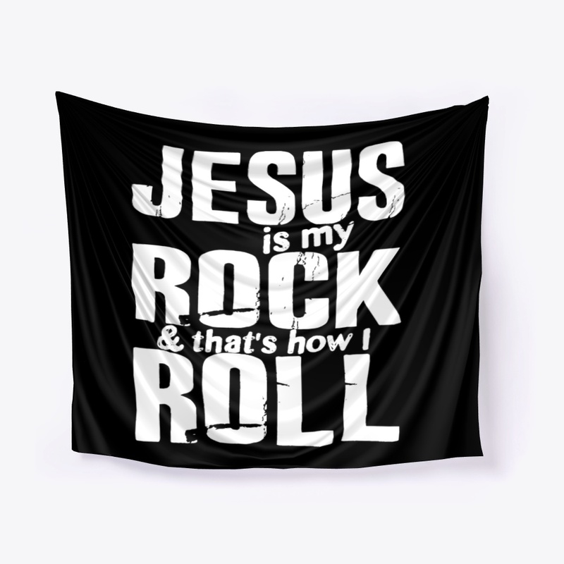 Jesus Is My Rock And That's How I Roll