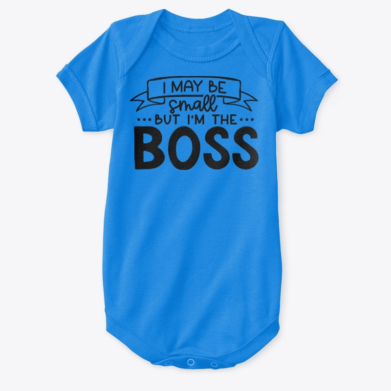 I May Be Small But I'm The Boss