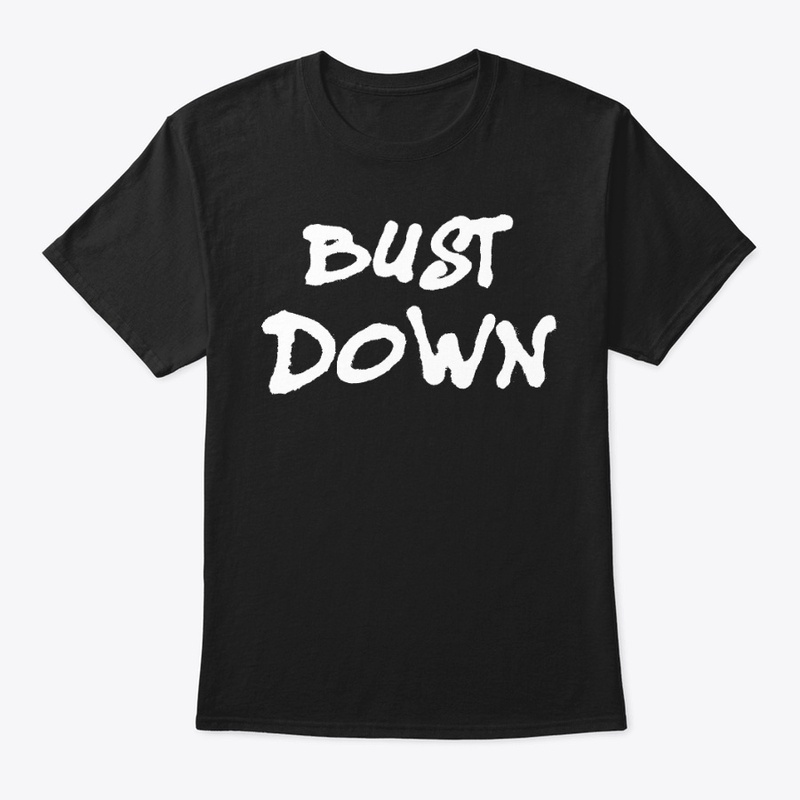 Bust Down