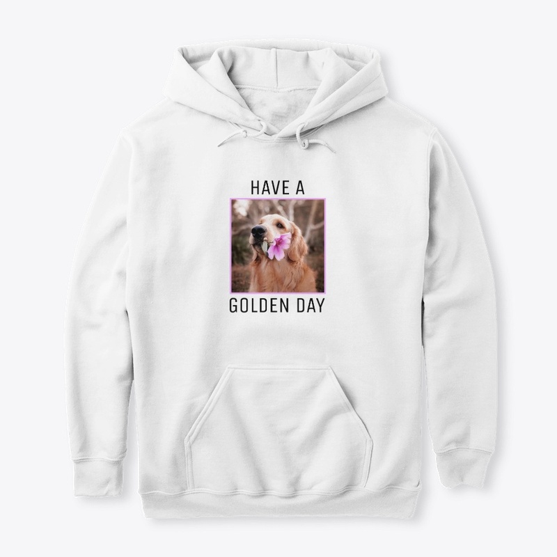 Have A Golden Day Golden Retriever