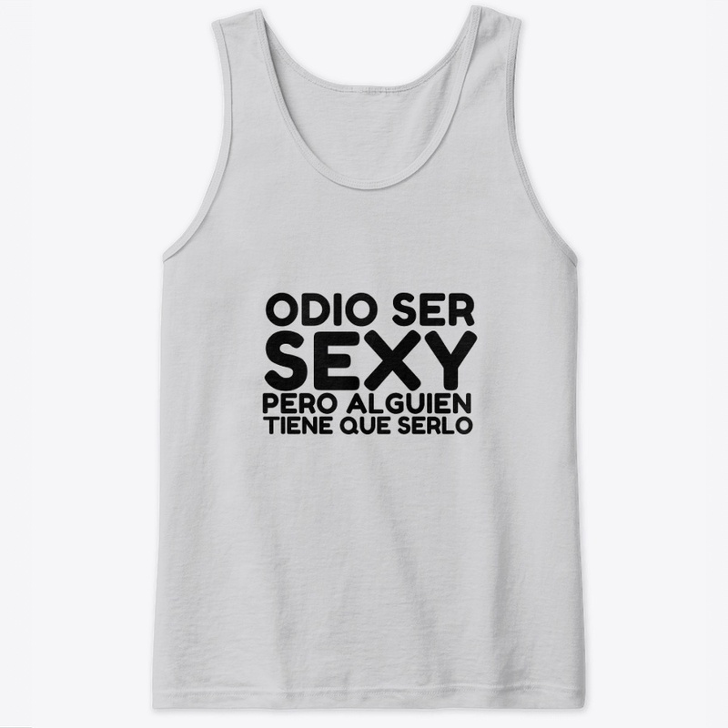 Odio ser sexy pero alguien tiene que...