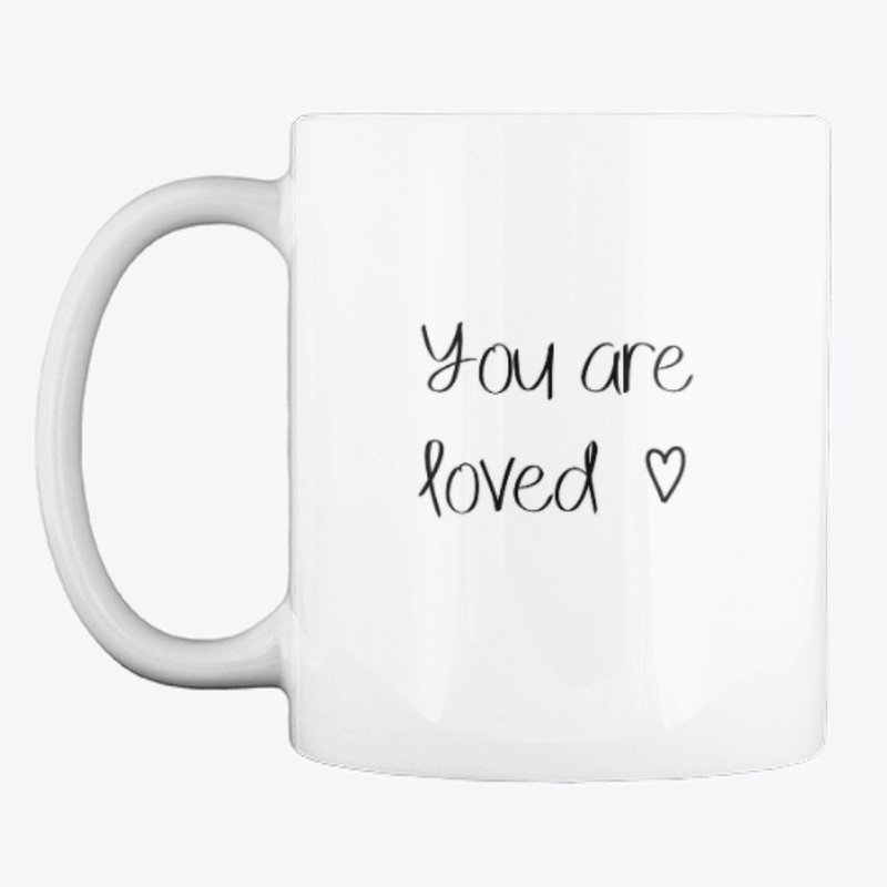 You Are Loved.