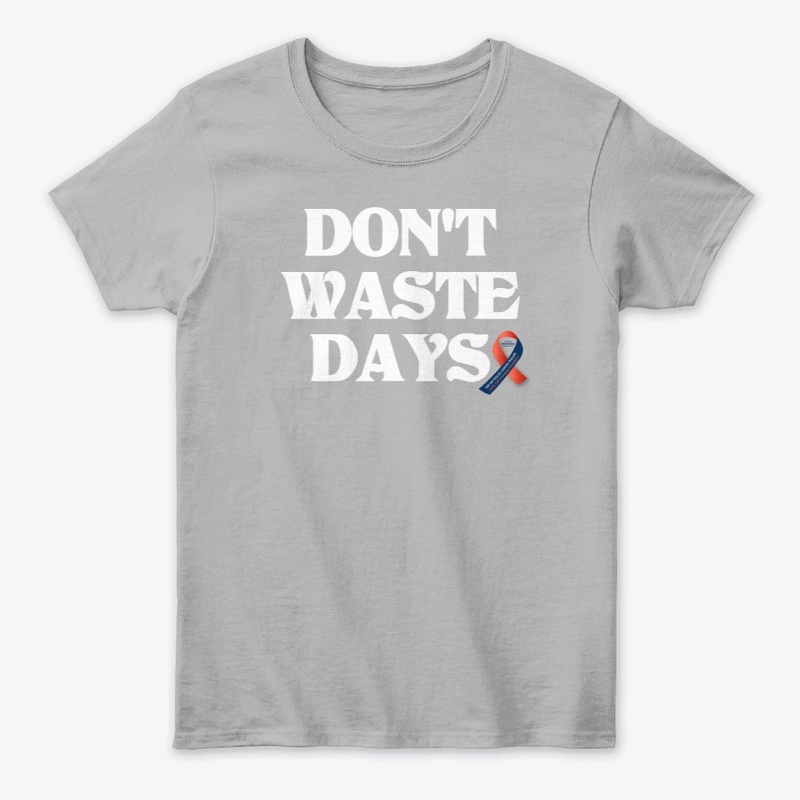 DON'T WASTE DAYS