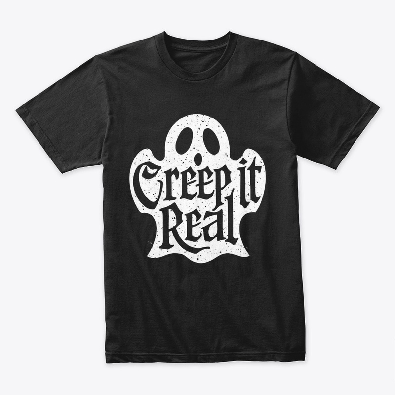 creep it real shirt