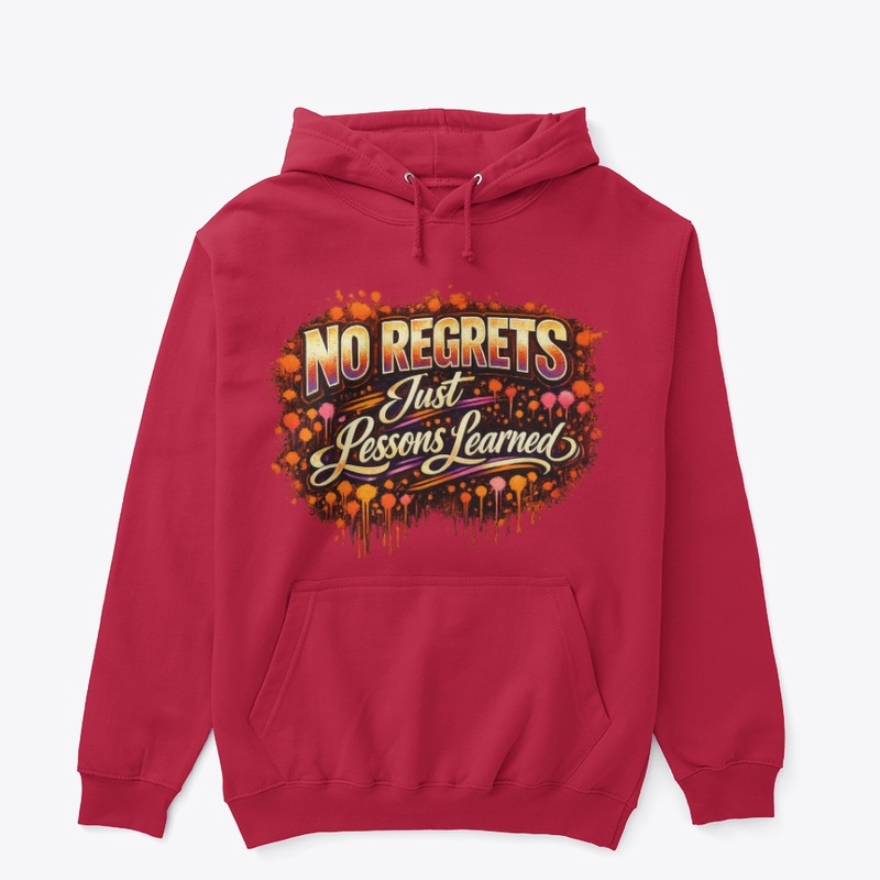 No Regrets, Just Lessons Learned