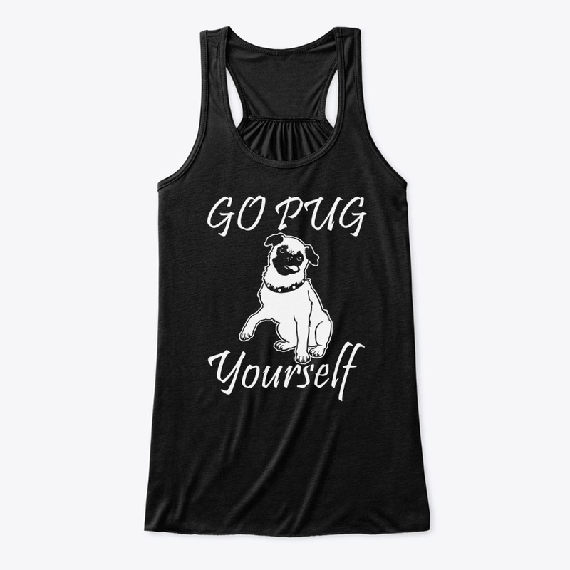 go pug yourself funny  for dog lovers 