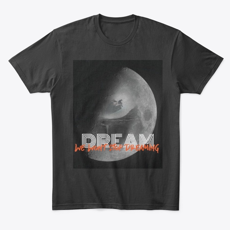 We Wont Stop Dreaming