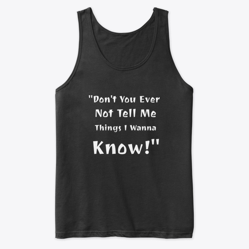 Make sure you tell me.