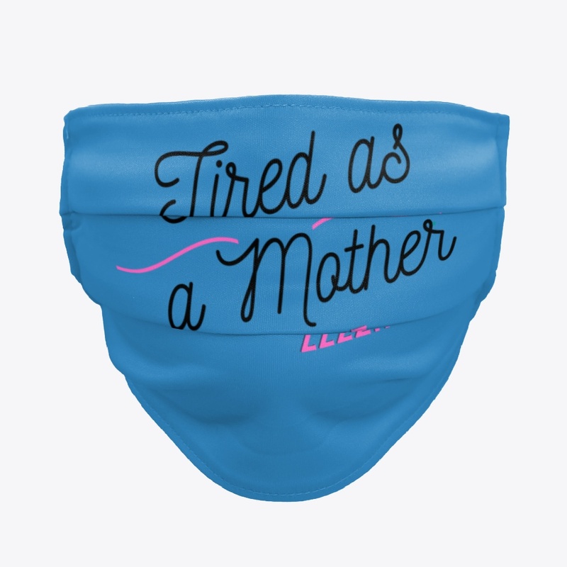Tired as a Mother
