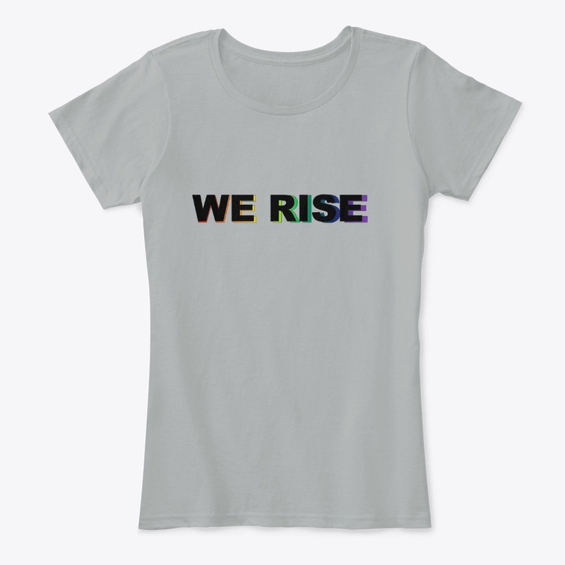 T-Shirt - WE RISE #blacklivesmatter