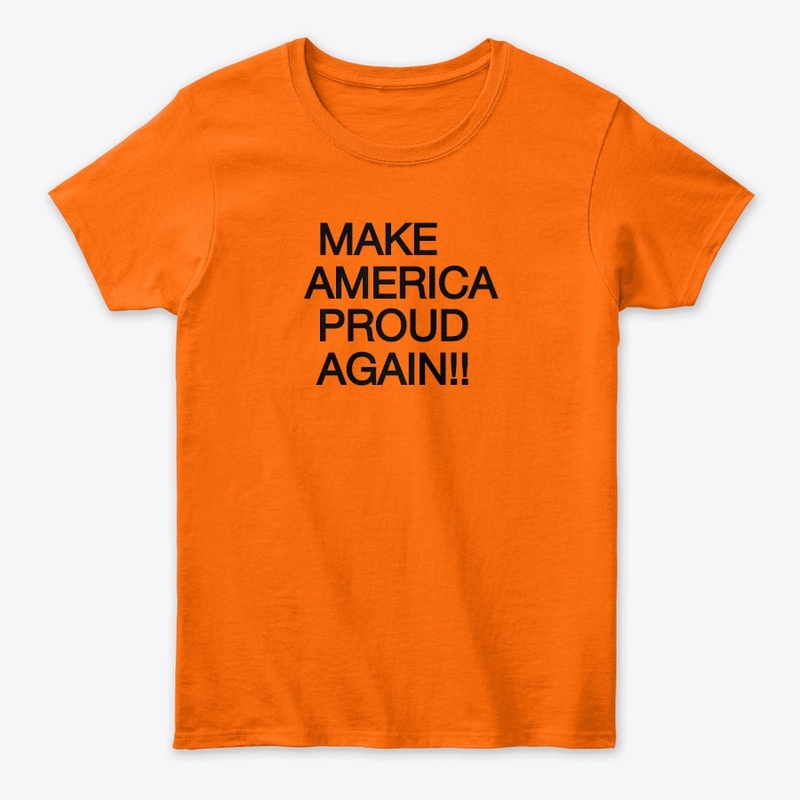 "MAKE AMERICA PROUD AGAIN"