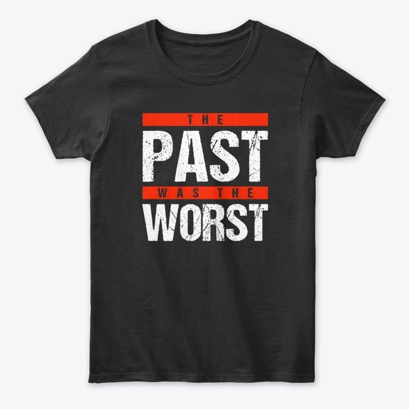 The Past was the Worst RED