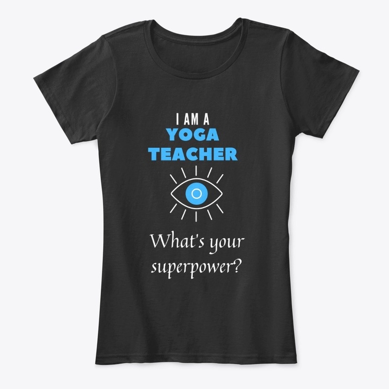Yoga shirt - i am a yoga teacher