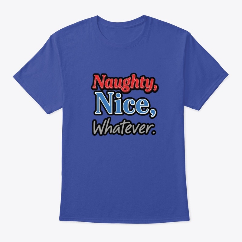 Naughty, Nice, Whatever