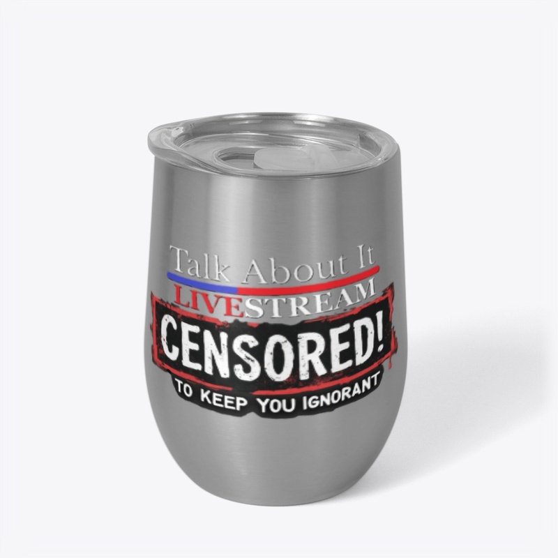 Censored To Keep You Ignorant Tumbler