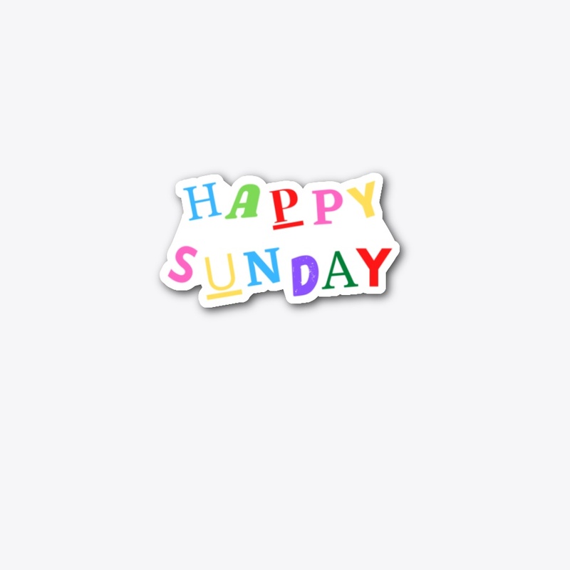 HAPPY SUNDAY