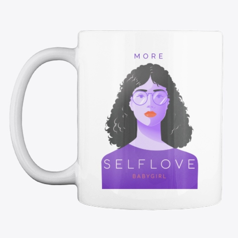 MORE SELFLOVE BABYGIRL