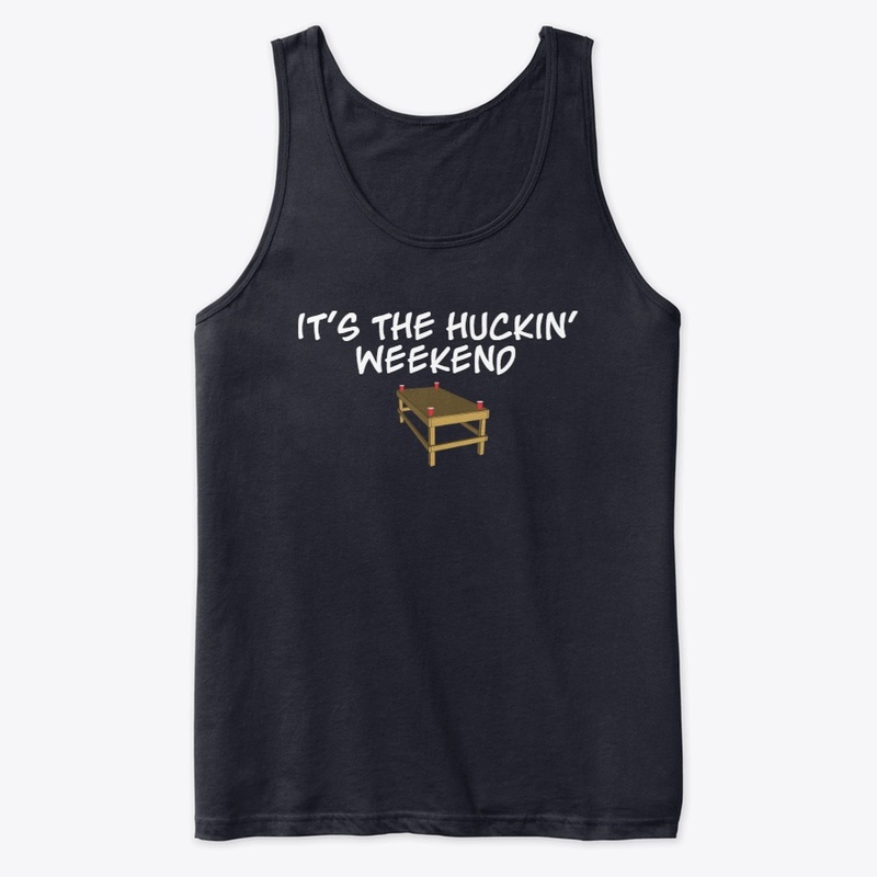 It's The Huckin' Weekend