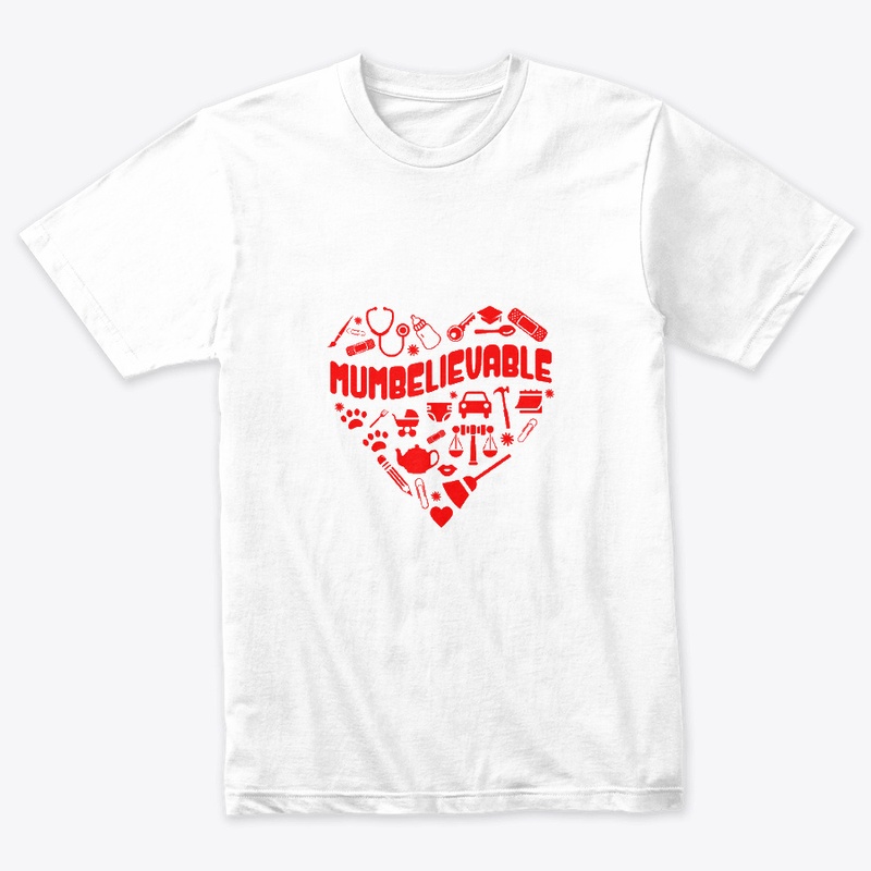 Unbelievable Mother's Day T-Shirt