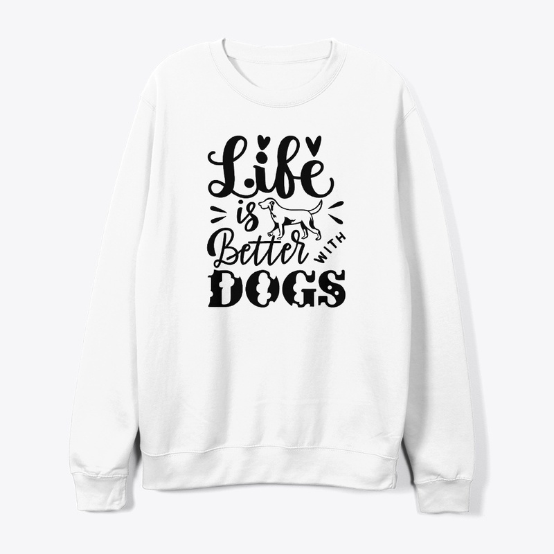 Life is Better with Dogs T-shirt