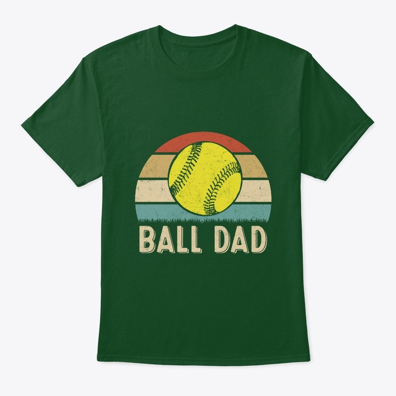 Ball Dad T-shirt  Father's Day Gift