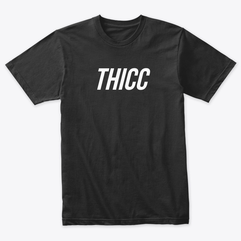 "THICC" 