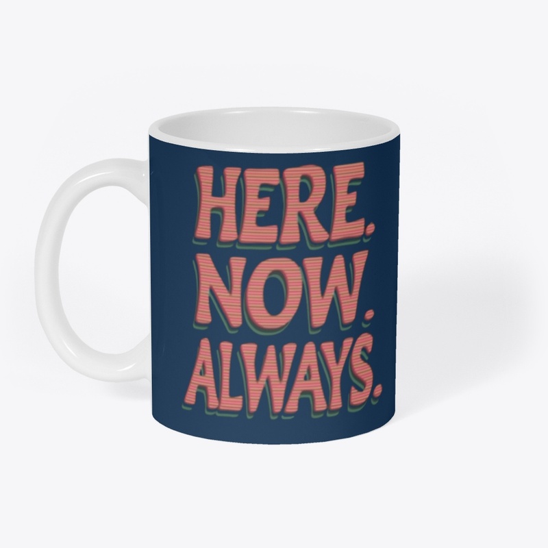 Here Now Always 