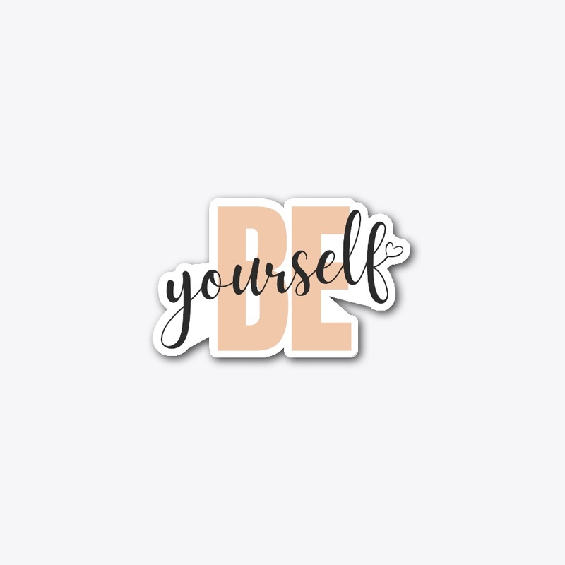 Be Yourself