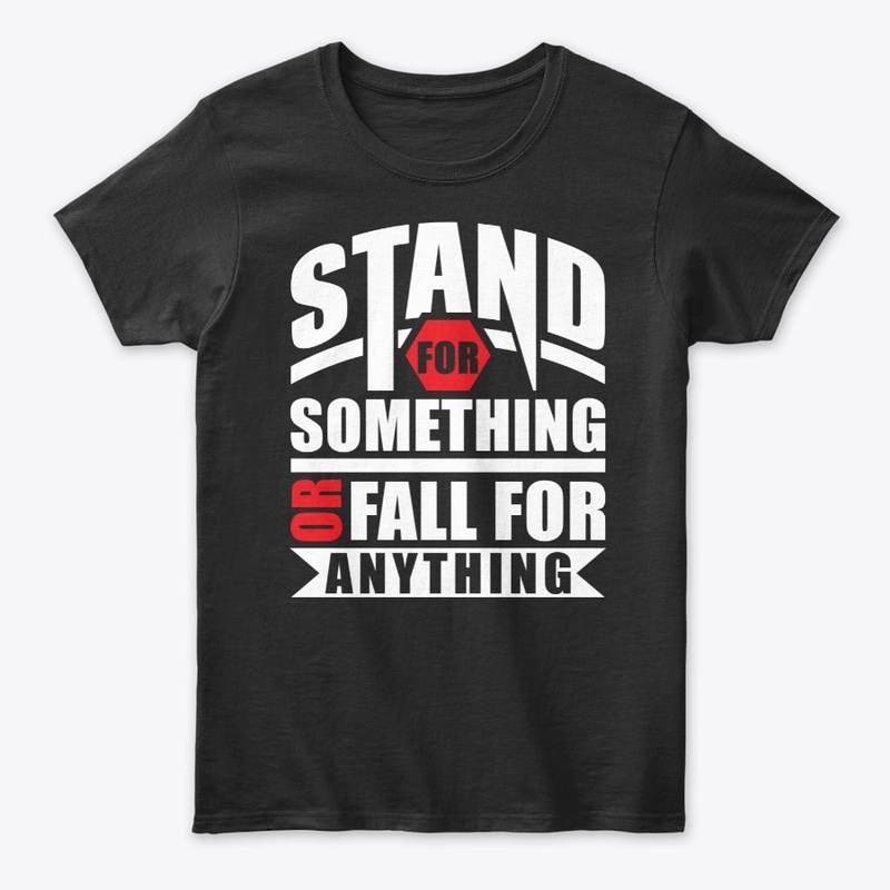 Stand for Something or Fall for Anything