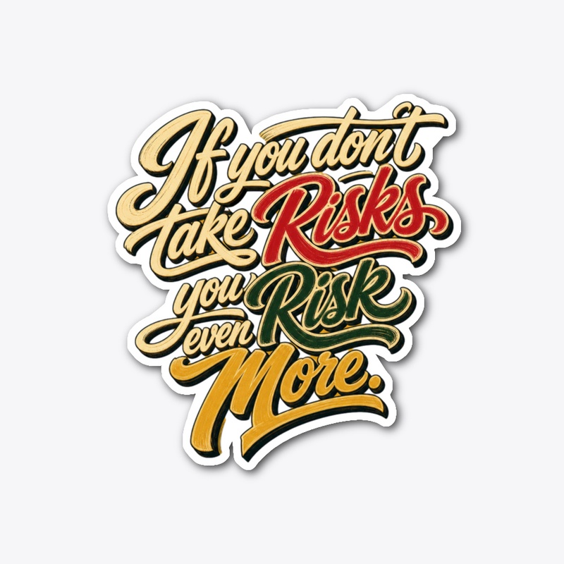 Risk It All | Motivational Quote Tee