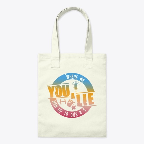 You A Lie Colorful Natural T-Shirt Front