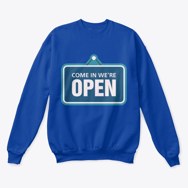Come-In-We-Are-Open T-Shirts 