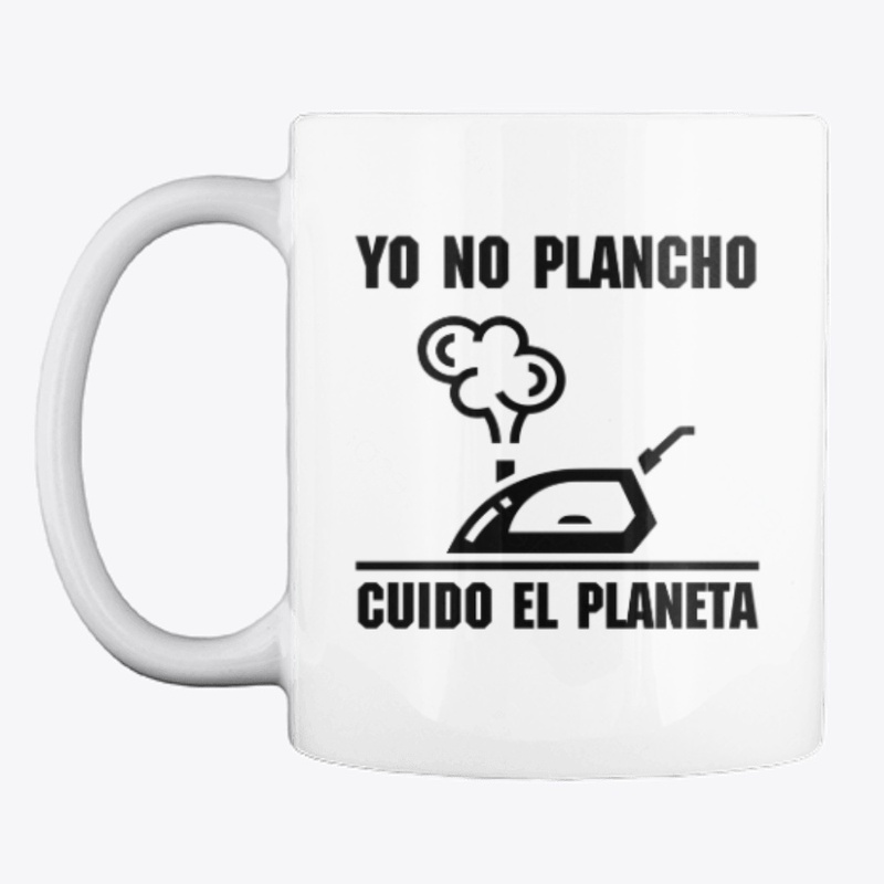 Yo no plancho cuido el planeta