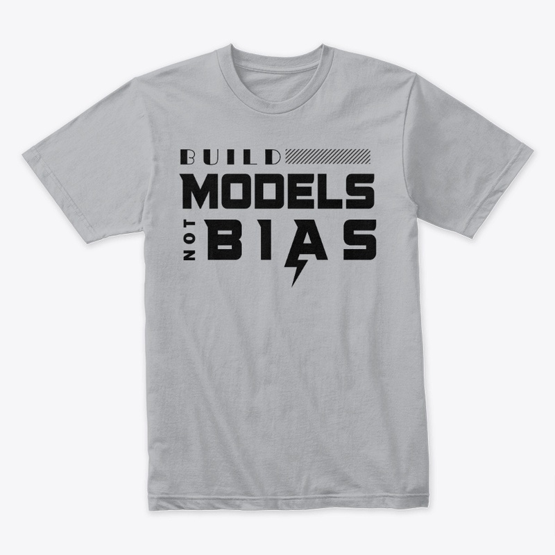 Build Models Not Bias T-Shirt