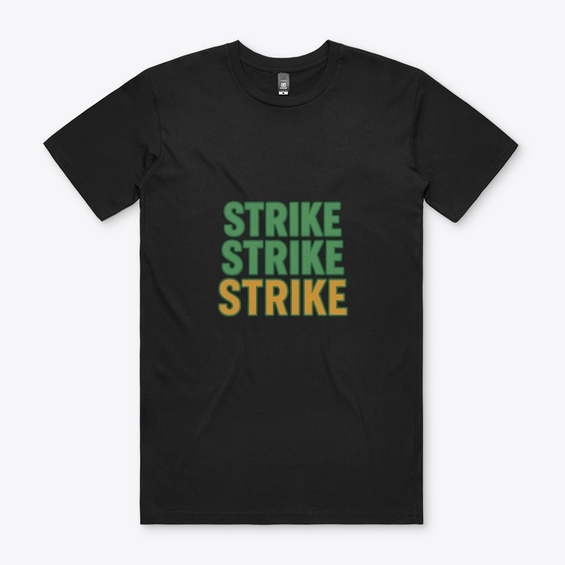 strike STRIKE STRIKE!