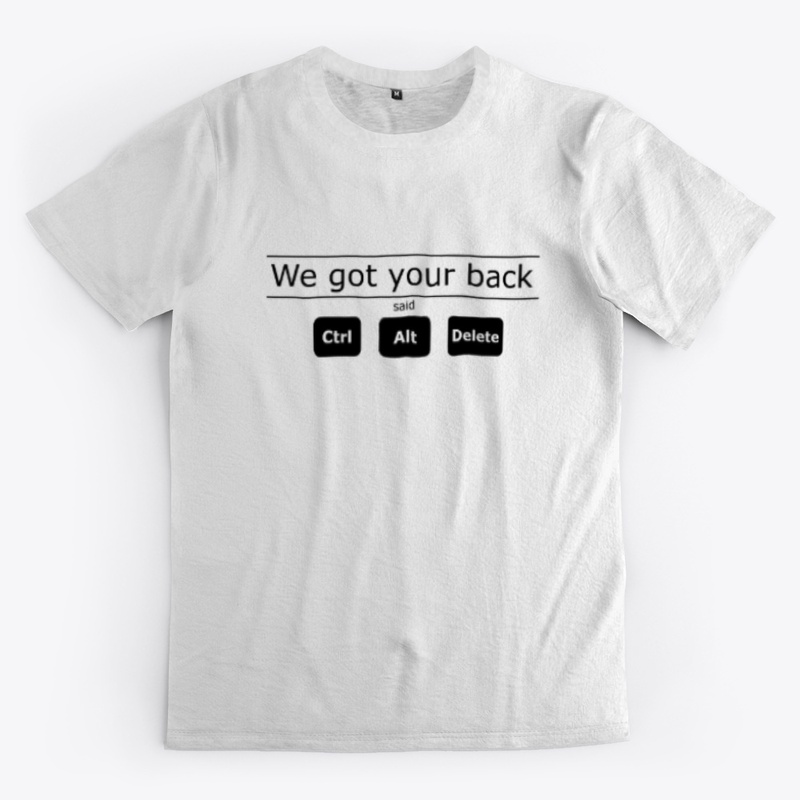 We got your back said ctrl alt delete