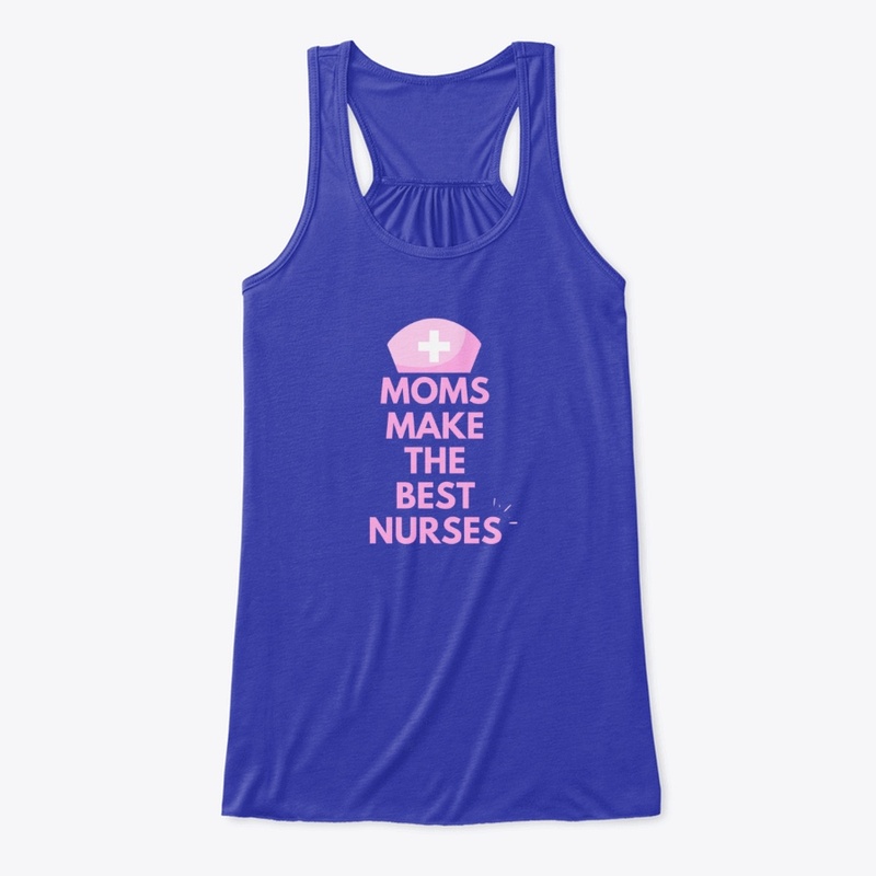 Moms Make The Best Nurses  Slogan Design