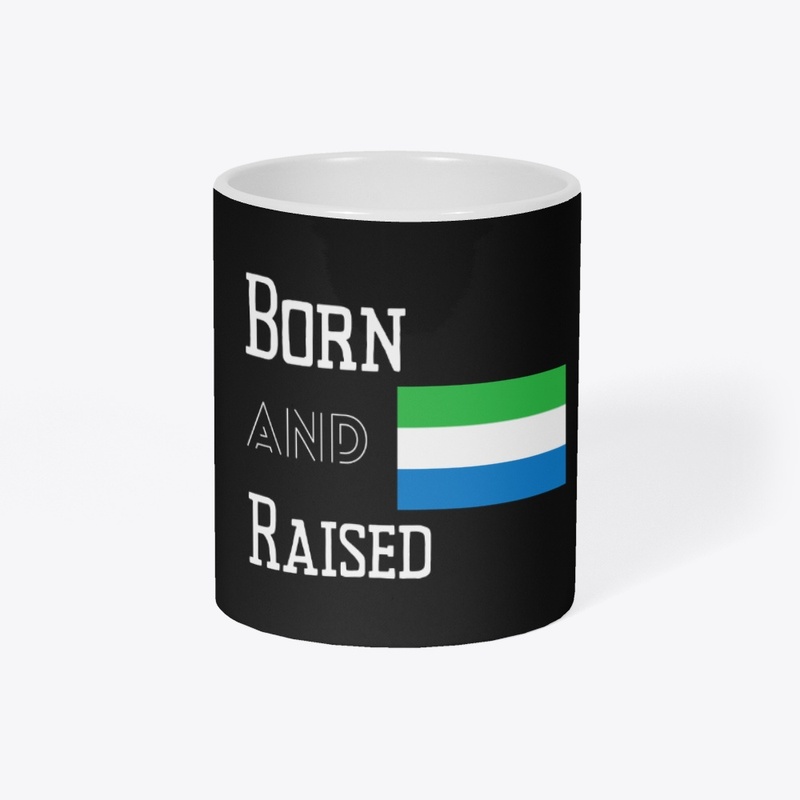 Born and raised - Sierra Leone