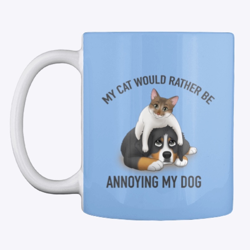 My Cat Would Rather Be Annoying My Dog