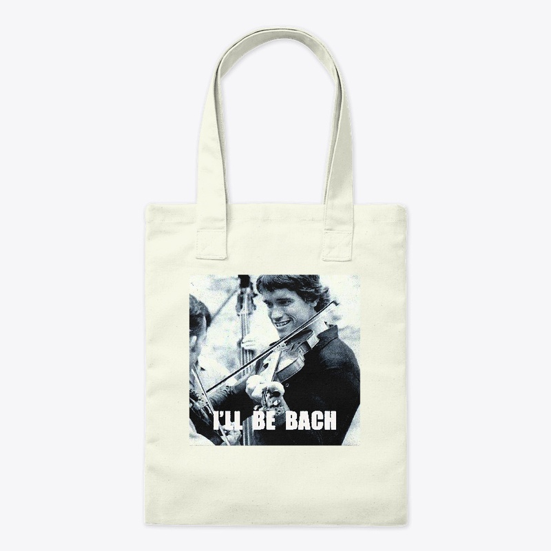 I´ll be Bach!