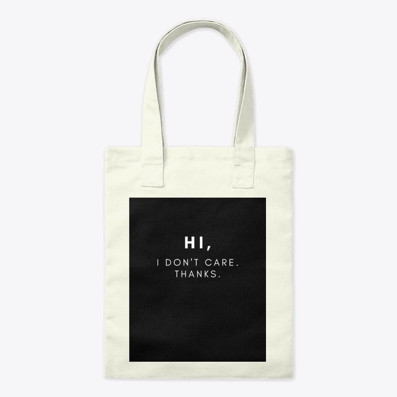 Hi, I Don't Care. Thanks.