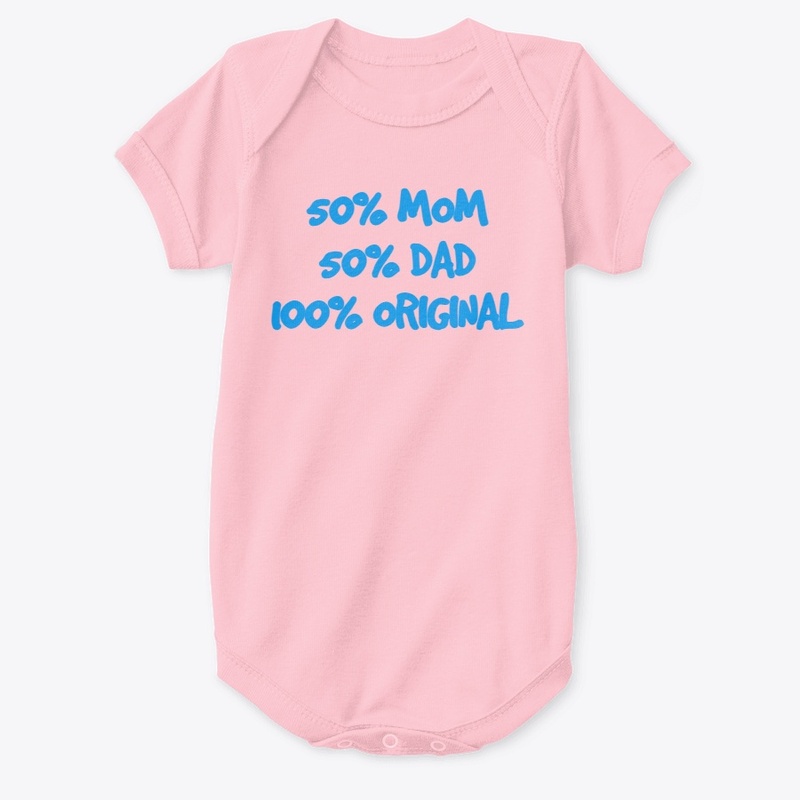 50% Mom 50% Dad 100% Original Design 1