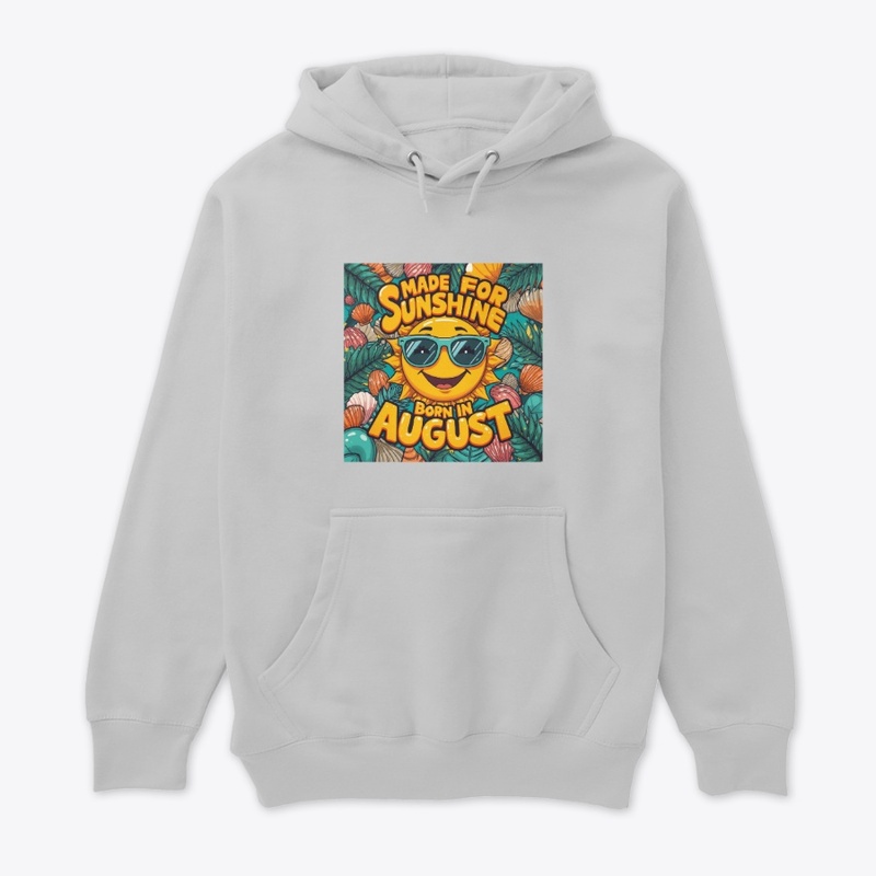 Made for Sunshine Born in August Tee