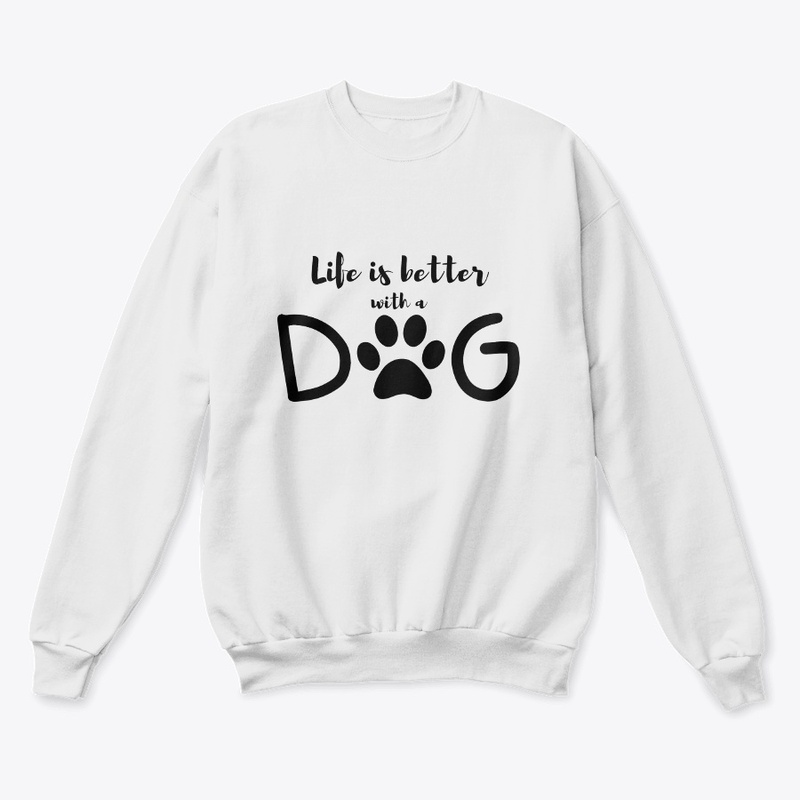Life is Better with Dog Design