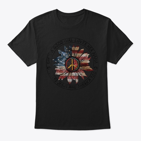 Shes A Good Girl Loves Her Mama Loves Je Black T-Shirt Front