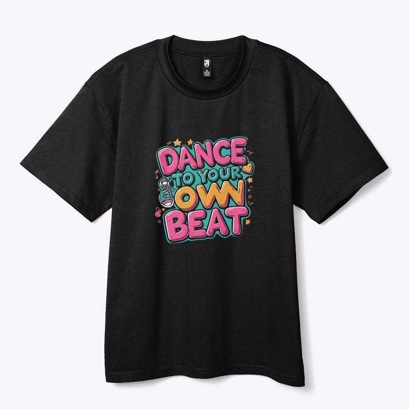Dance To Your Own Beat Tee