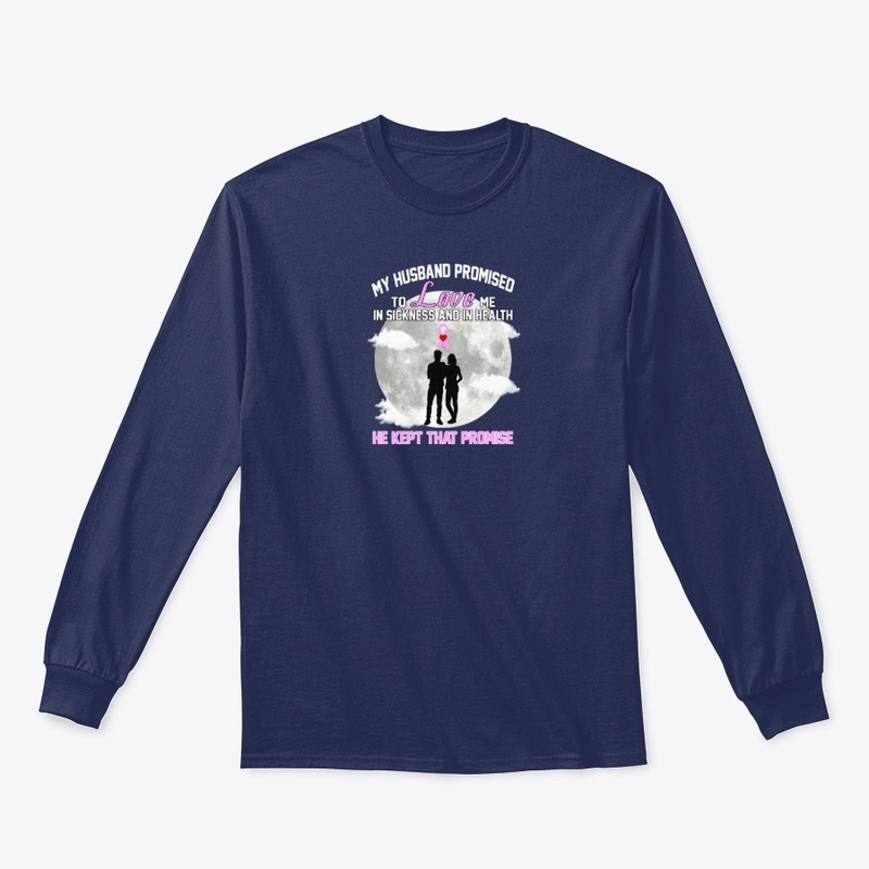 My Husband Promised To Love Me Shirt