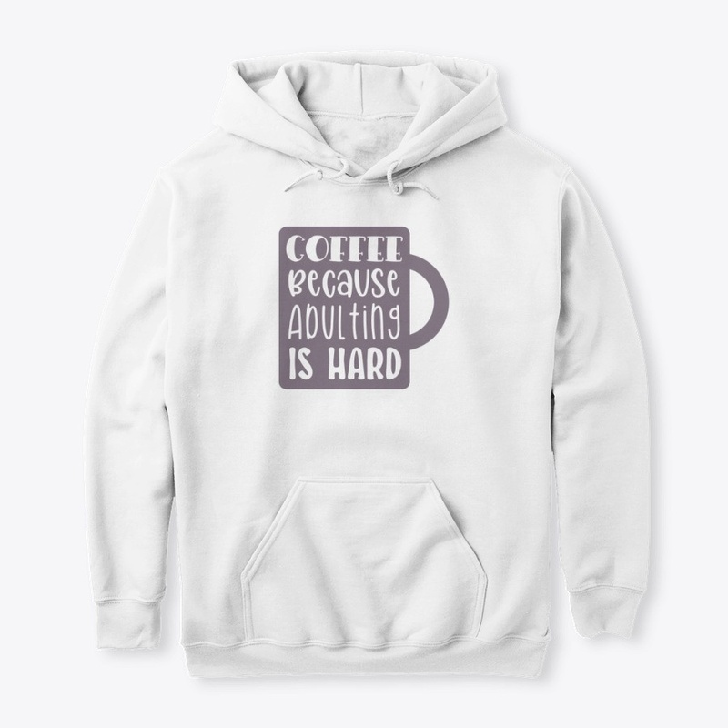 Coffee Because Adulting Is Hard Funny