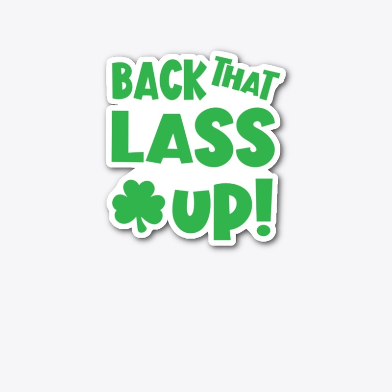 Back That Lass Up Funny St Patricks Day